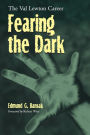 Fearing the Dark: The Val Lewton Career / Edition 1