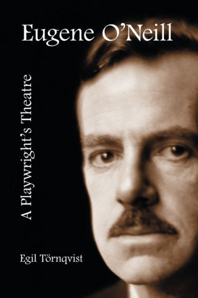 Eugene O'Neill: A Playwright's Theatre