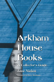 Title: Arkham House Books: A Collector's Guide, Author: Leon Nielsen