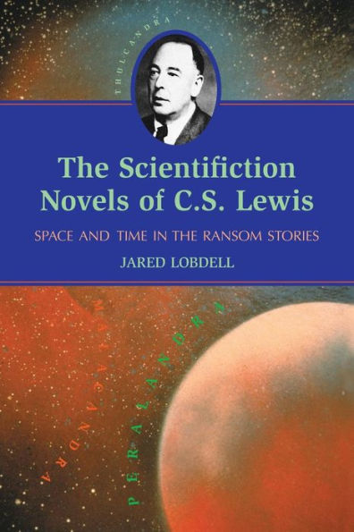 the Scientifiction Novels of C.S. Lewis: Space and Time Ransom Stories