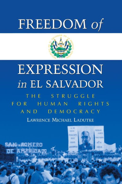 Freedom of Expression in El Salvador: The Struggle for Human Rights and Democracy