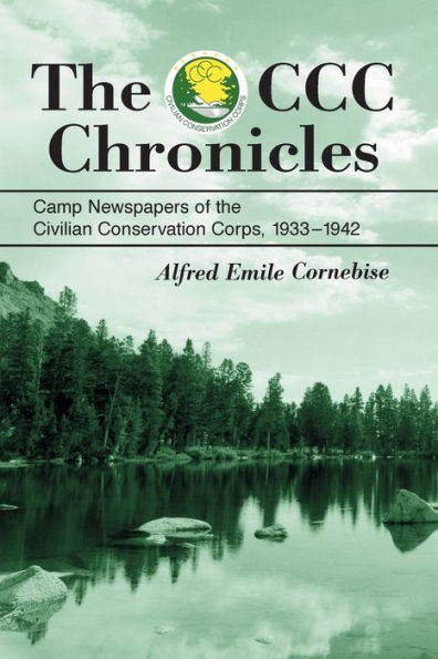 The CCC Chronicles: Camp Newspapers of the Civilian Conservation Corps, 1933-1942