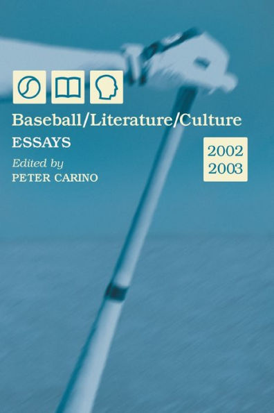 Baseball/Literature/Culture: Essays, 2002-2003