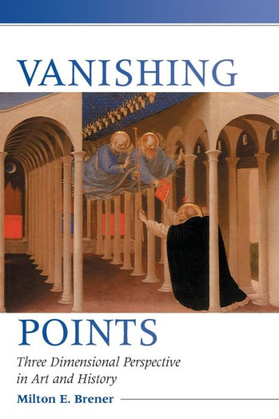 Vanishing Points: Three Dimensional Perspective in Art and History