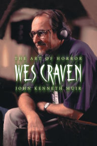 Title: Wes Craven: The Art of Horror, Author: John Kenneth Muir