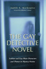 The Gay Detective Novel: Lesbian and Gay Main Characters and Themes in Mystery Fiction