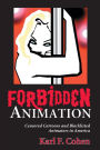 Forbidden Animation: Censored Cartoons and Blacklisted Animators in America