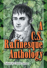 Title: A C.S. Rafinesque Anthology, Author: C.S. Rafinesque