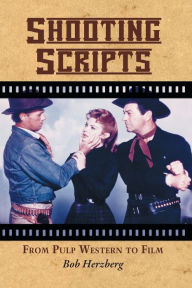 Title: Shooting Scripts: From Pulp Western to Film, Author: Bob Herzberg