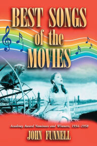 Title: Best Songs of the Movies: Academy Award Nominees and Winners, 1934-1958, Author: John Funnell
