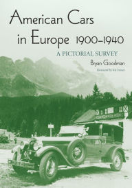 Title: American Cars in Europe, 1900-1940: A Pictorial Survey, Author: Bryan Goodman