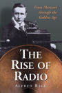 The Rise of Radio, from Marconi through the Golden Age