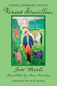 Title: Versos Sencillos: A Dual-Language Edition, Author: José Martí