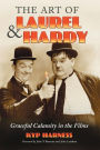 The Art of Laurel and Hardy: Graceful Calamity in the Films