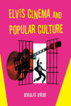 Alternative view 1 of Elvis Cinema and Popular Culture