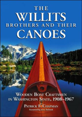 The Willits Brothers And Their Canoes Wooden Boat