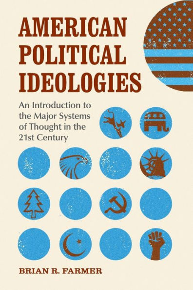 American Political Ideologies: An Introduction to the Major Systems of Thought in the 21st Century