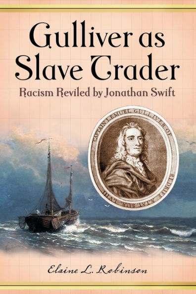 Gulliver as Slave Trader: Racism Reviled by Jonathan Swift