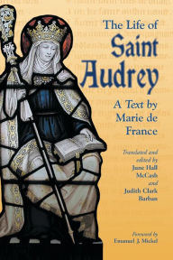Title: The Life of Saint Audrey: A Text by Marie de France, Author: McFarland & Company