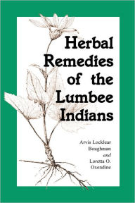Title: Herbal Remedies of the Lumbee Indians, Author: Arvis Locklear Boughman