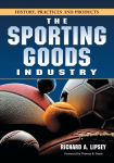 Alternative view 1 of The Sporting Goods Industry: History, Practices and Products