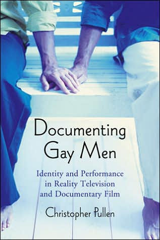 Documenting Gay Men: Identity and Performance in Reality Television and Documentary Film