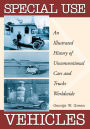 Special Use Vehicles: An Illustrated History of Unconventional Cars and Trucks Worldwide