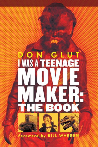I Was a Teenage Movie Maker: The Book