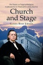 Church and Stage: The Theatre as Target of Religious Condemnation in Nineteenth Century America