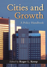 Title: Cities and Growth: A Policy Handbook, Author: Roger L. Kemp