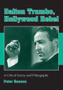 Dalton Trumbo, Hollywood Rebel: A Critical Survey and Filmography