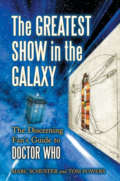 The Greatest Show Galaxy: Discerning Fan's Guide to Doctor Who