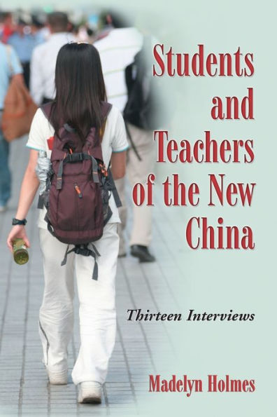 Students and Teachers of the New China: Thirteen Interviews