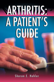 Title: Arthritis: A Patient's Guide, Author: Sharon E. Hohler