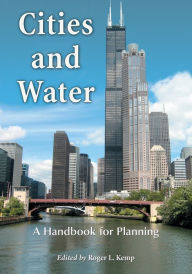 Title: Cities and Water: A Handbook for Planning, Author: Roger L. Kemp