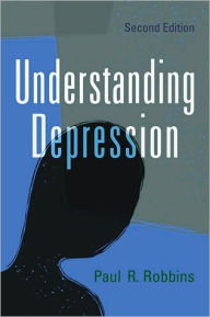 Title: Understanding Depression, 2d ed., Author: Paul R. Robbins