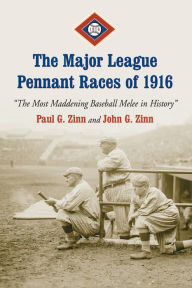 Title: The Major League Pennant Races of 1916: 