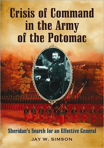 Crisis of Command in the Army of the Potomac: Sheridan's Search for an Effective General