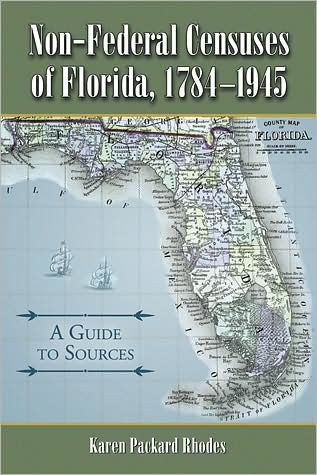 Non-Federal Censuses of Florida, 1784-1945: A Guide to Sources