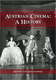 Title: Austrian Cinema: A History, Author: Robert von Dassanowsky