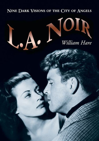 L.A. Noir: Nine Dark Visions of the City of Angels