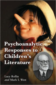 Title: Psychoanalytic Responses to Children's Literature, Author: Lucy Rollin