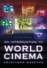 Title: An Introduction to World Cinema, 2d ed. / Edition 2, Author: Aristides Gazetas