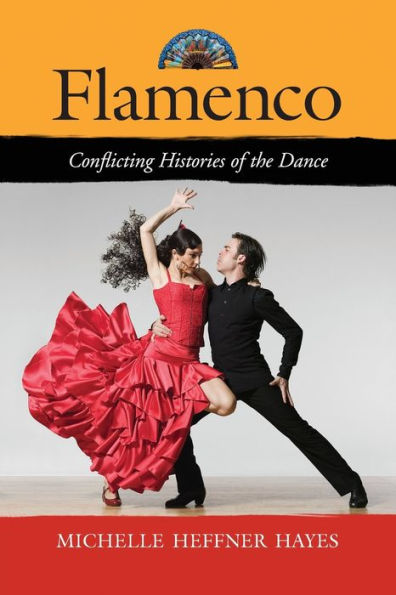 Flamenco: Conflicting Histories of the Dance