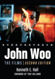 Title: John Woo: The Films, 2d ed., Author: Kenneth E. Hall