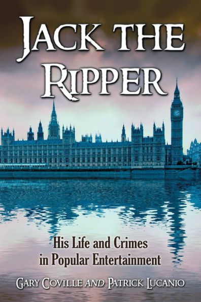 Jack the Ripper: His Life and Crimes Popular Entertainment