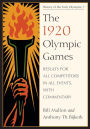 The 1920 Olympic Games: Results for All Competitors in All Events, with Commentary