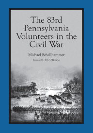 Title: The 83rd Pennsylvania Volunteers in the Civil War, Author: Michael Schellhammer