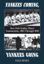 Yankees Coming, Yankees Going: New York Yankee Player Transactions, 1903 Through 1999