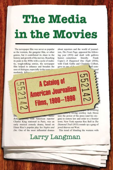 The Media in the Movies: A Catalog of American Journalism Films, 1900-1996